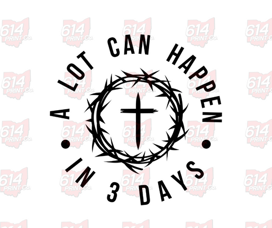 A lot can happen in 3 days- black